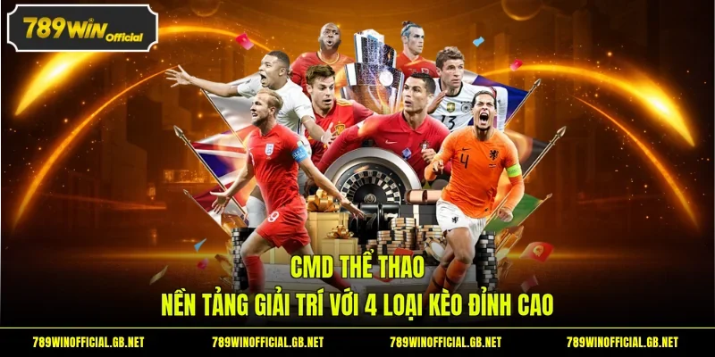 CMD Thể Thao - Nền Tảng Giải Trí Với 4 Loại Kèo Đỉnh Cao