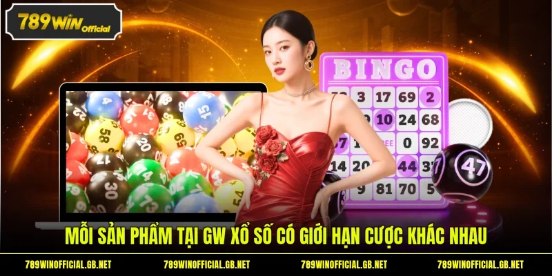 Mỗi sản phẩm tại GW xổ số có giới hạn cược khác nhau