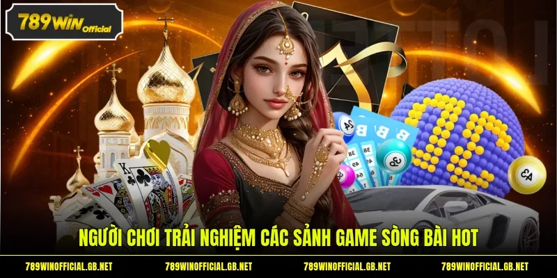 Người chơi trải nghiệm các sảnh game sòng bài hot