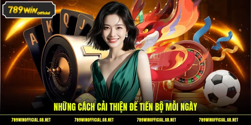 Những cách cải thiện để tiến bộ mỗi ngày