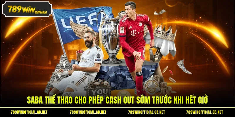 SABA thể thao cho phép cash out sớm trước khi hết giờ