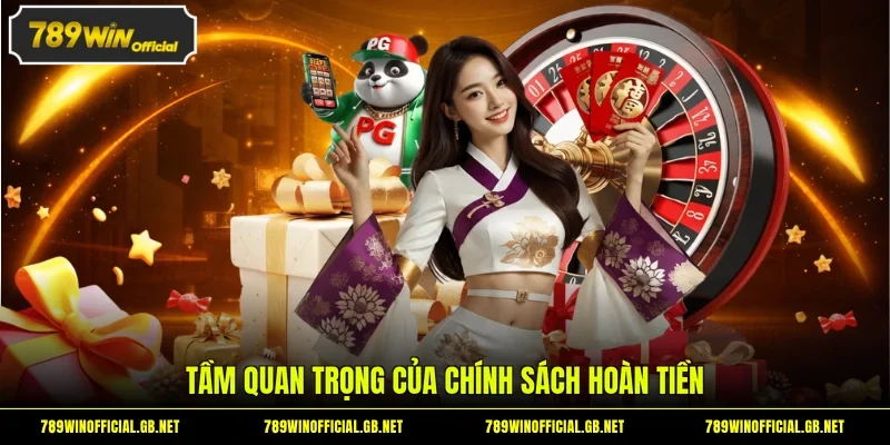 Tầm quan trọng của chính sách hoàn tiền 