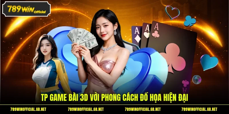 TP game bài 3D với phong cách đồ họa hiện đại
