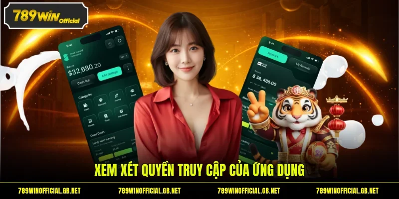 Xem xét quyền truy cập của ứng dụng